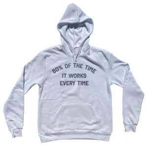 60% Of The Time It Works Every Time Tri-Blend Hoodie