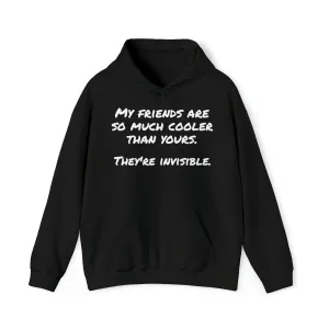 Hoodie | My Friends Are So Much Cooler |