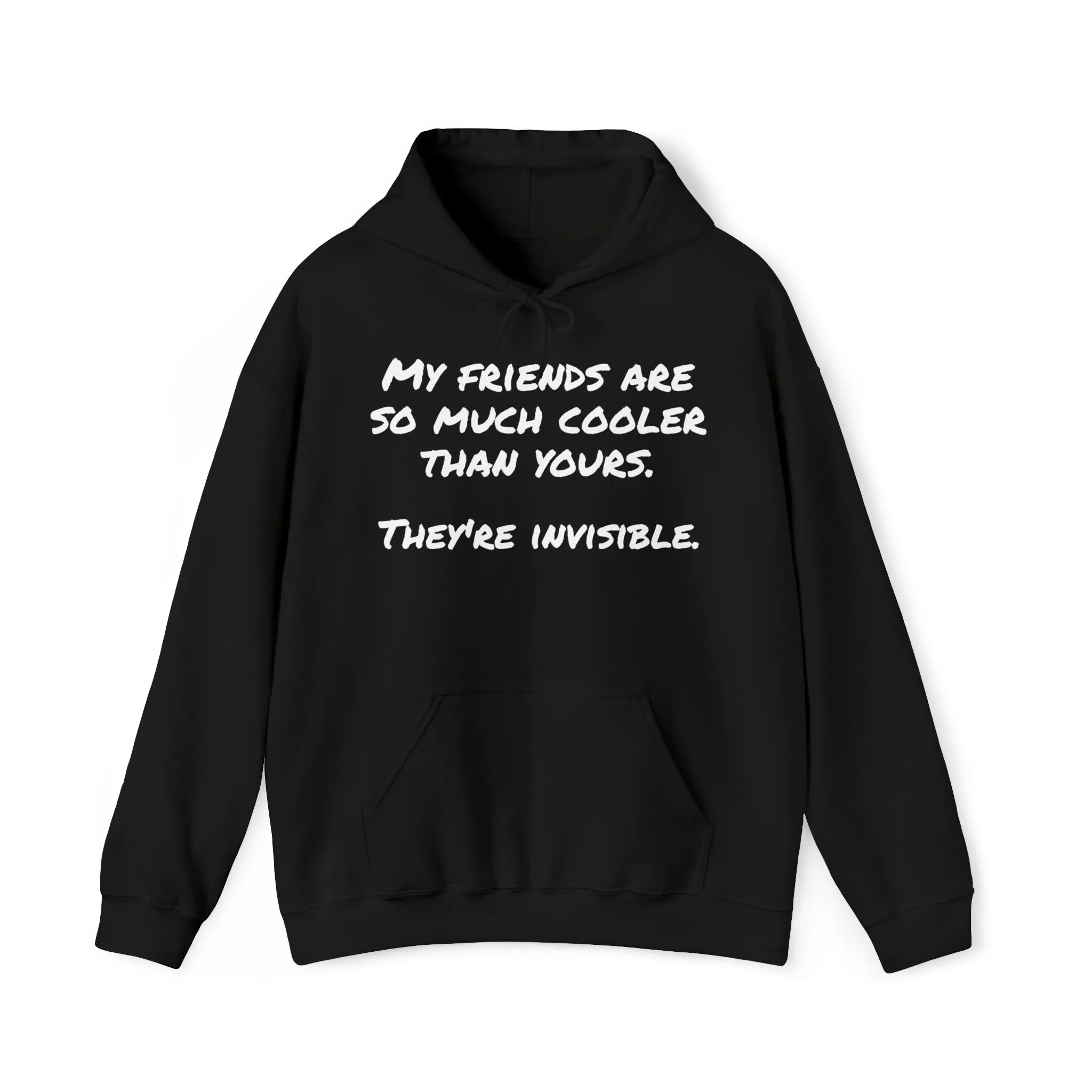 Hoodie | My Friends Are So Much Cooler |