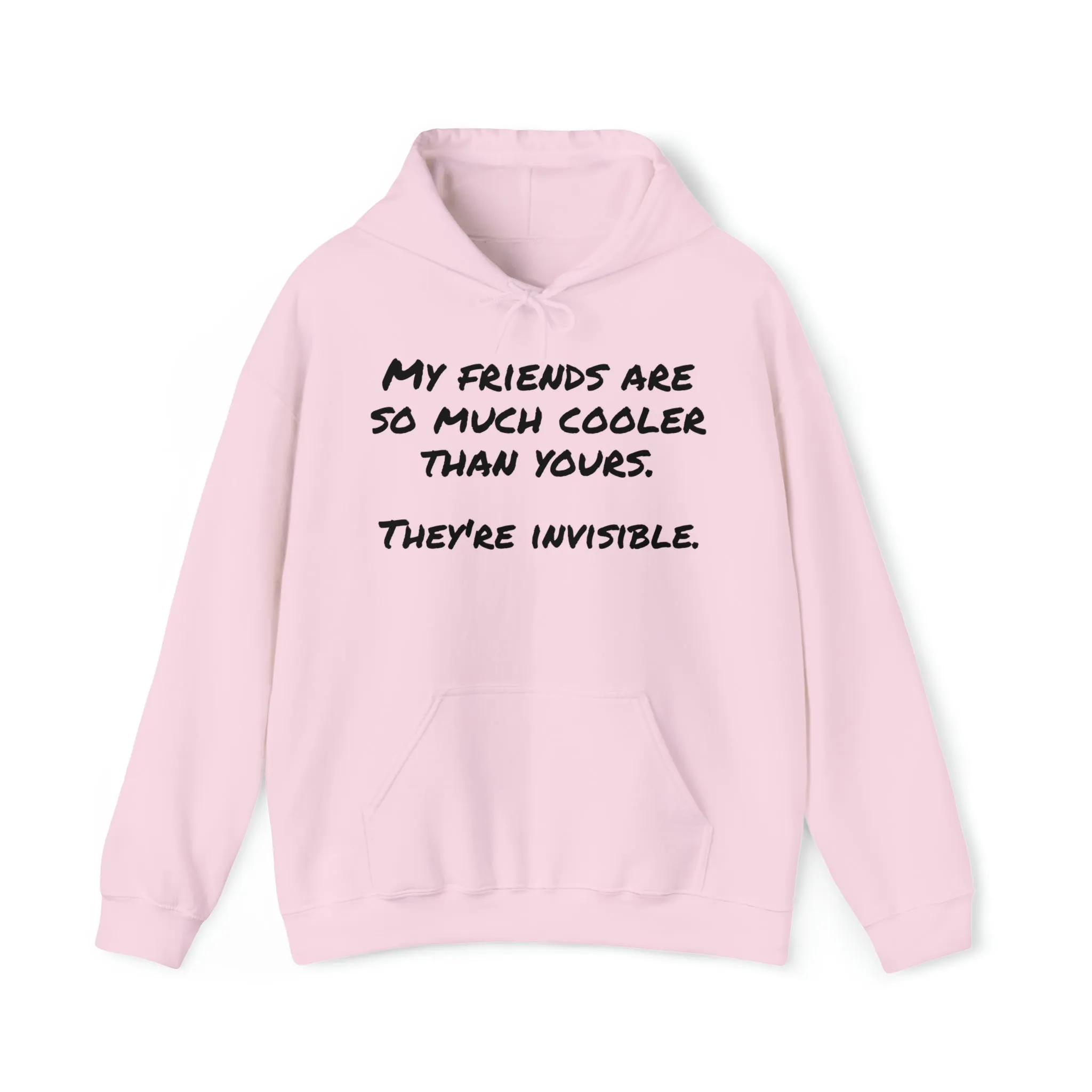 Hoodie | My Friends Are So Much Cooler |